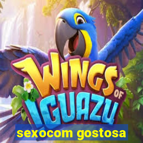 sexocom gostosa